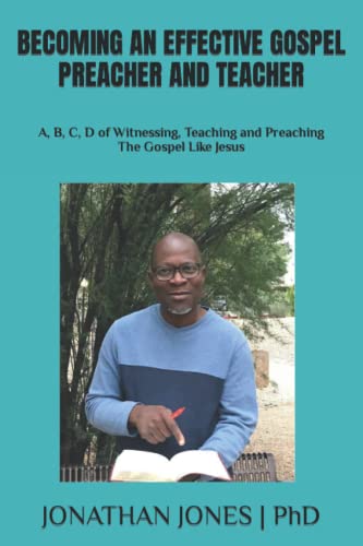 BECOMING AN EFFECTIVE GOSPEL PREACHER AND TEACHER: A