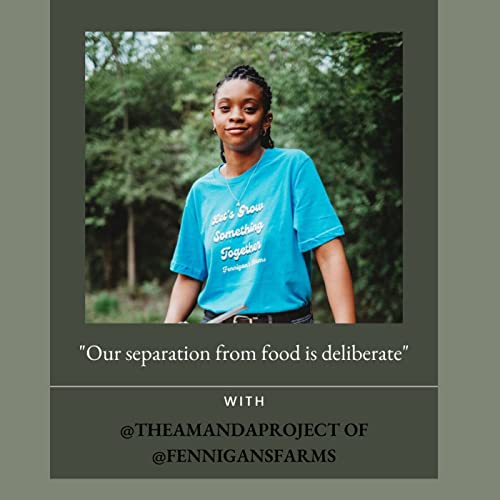 "Our Seperation from Food is Deliberate": On Sustainable Food Options, Building Off of Past Organizers & Fennigan's Farms | Political Determinants of Health pt 3