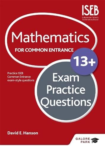 Mathematics for Common Entrance 13+ Exam Practice Questions (for the June 2022 exams)