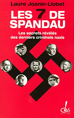 Les sept de Spandau, les secrets révélés des derniers criminels nazis