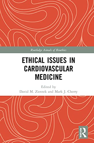 Ethical Issues in Cardiovascular Medicine (Routledge Annals of Bioethics)