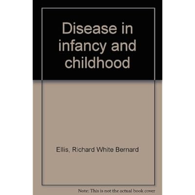 Disease in infancy and childhood