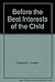 Before the Best Interests of the Child