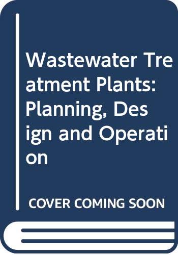 Wastewater Treatment Plants: Planning, Design and Operation: Sayed R ...