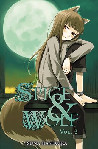 Spice and Wolf, Vol. 3 (light novel): Volume 3 (SPICE AND WOLF LIGHT NOVEL SC, Band 3)