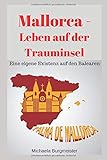  Mallorca – Leben auf der Trauminsel: Eine eigene Existenz auf den Balearen