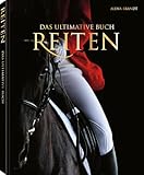 Reiten: Das ultimative Buch (The Ultimate Book)