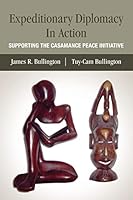 Expeditionary Diplomacy In Action: Supporting the Casamance Peace Initiative 1514748703 Book Cover