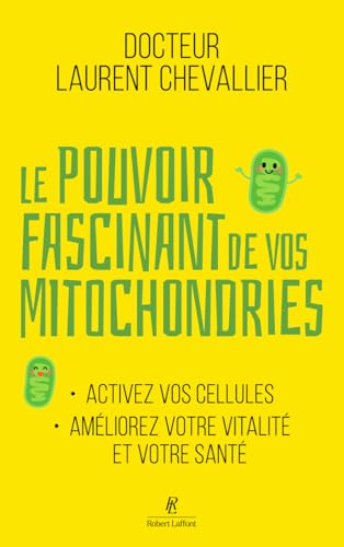 Le Pouvoir fascinant de vos mitochondries - Activez vos cellules ...