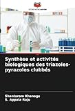  Synthèse et activités biologiques des triazoles-pyrazoles clubbés