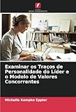  Examinar os Traços de Personalidade do Líder e o Modelo de Valores Concorrentes
