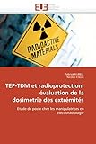 dosimetrieverordnung  TEP-TDM et radioprotection: évaluation de la dosimétrie des extrémités: Etude de poste chez les manipulatrices en électroradiologie (Omn.Univ.Europ.)