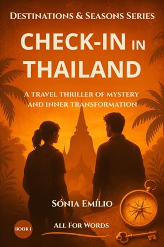 Check-In in Thailand: A Travel Thriller of Mystery and Inner Transformation — Book 1 of the Destinations & Seasons Trilogy