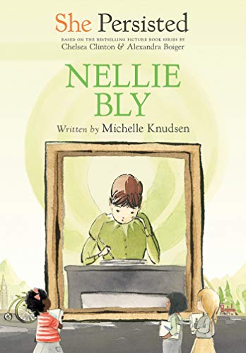 Nellie Bly (By: Michelle Knudsen)