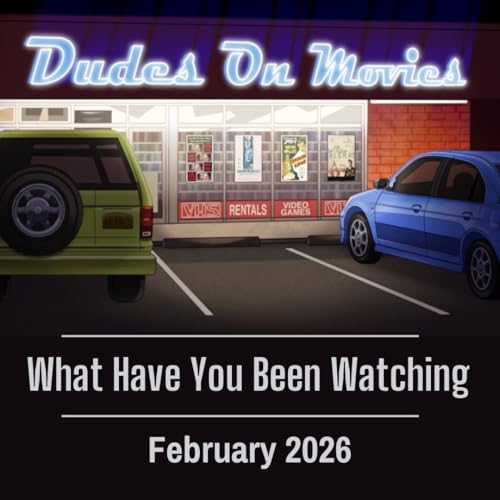 BONUS - What Have You Been Watching February 2026 Podcast Por  arte de portada