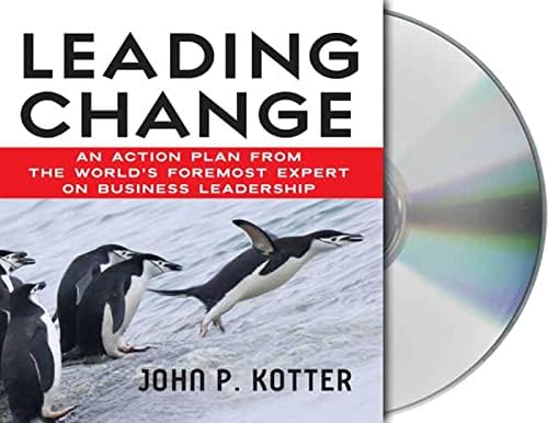 Leading Change: An Action Plan from The World's Foremost Expert on Business Leadership Audio CD – Unabridged, August 21, 2007