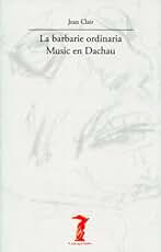 La barbarie ordinaria: Music en Dachau: 158 (La balsa de la Medusa)
