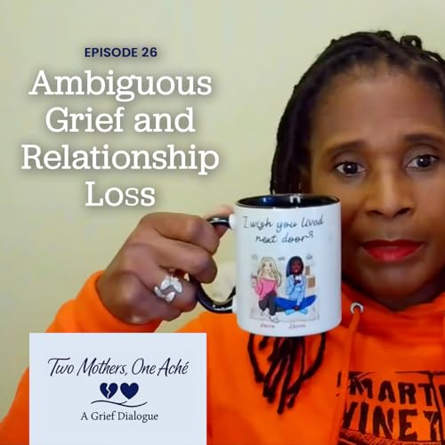 Ambiguous Grief and Relationship Loss