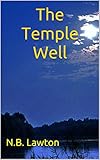 The Temple Well (English Edition) - N.B. Lawton  The Temple Well (English Edition) - N.B. Lawton