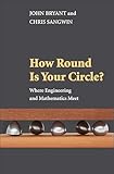 How Round Is Your Circle?: Where Engineering and Mathematics Meet