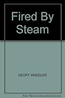 Fired by Steam 1856482928 Book Cover