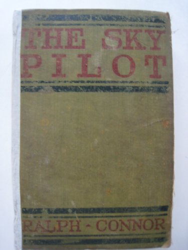The sky pilot;: A tale of the foothills, B00069BD4C Book Cover