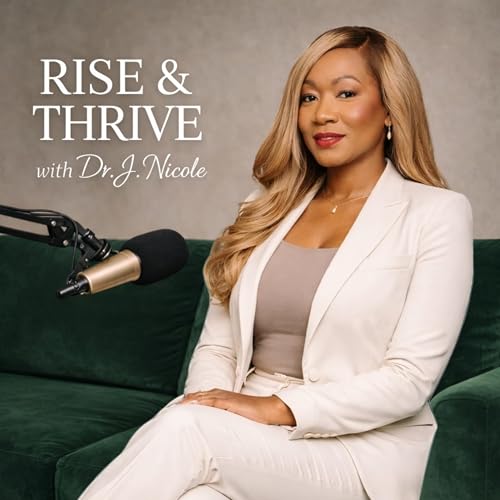『Rise and Thrive with Dr. J. Nicole Podcast』のカバーアート