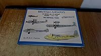 BRITISH AIRWAYS an airline and its aircraft, Volume 1 1919-1939, The Imperial Years 1888962240 Book Cover
