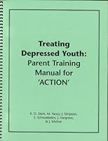 Treating Depressed Youth: Parent Training Manual for 'ACTION' 1888805250 Book Cover