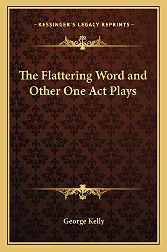 The Flattering Word and Other One Act Plays