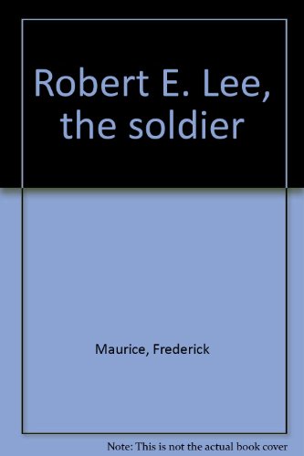 Robert E. Lee: The Soldier B0006WLWTA Book Cover