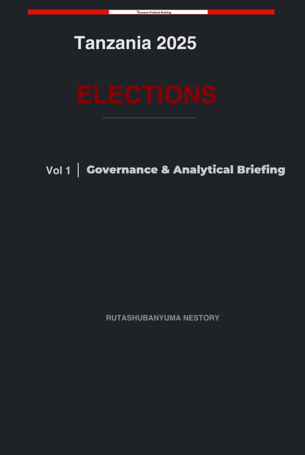 Tanzania 2025 Elections: Governance & Analytical Briefing Volume 2