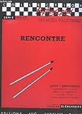 Rencontre : Pour une percussion quatre timbales, xylophone, caisse claire, grosse caisse, cymbale, triangle avec accompagnement de piano (Collection Rythmo plus)
