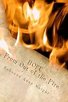 Hope: From Out of the Fire 1502899574 Book Cover