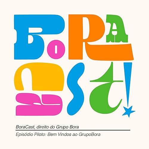 Epis&oacute;dio Piloto - Bem vindos ao Bora Cast!