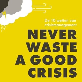 Never Waste a Good Crisis (Dutch Edition) cover art