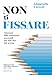 Non Ti Fissare. Liberarsi Dalle Ossessioni Personali Per Una Vita Più Serena - 3