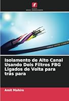Isolamento de Alto Canal Usando Dois Filtros FBG Ligados de Volta para trás para 6205355299 Book Cover