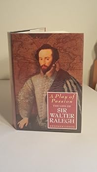 Hardcover A play of passion: The life of Sir Walter Ralegh Book