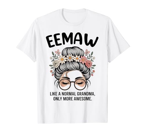 EEMAW Like A Normal Grandma Only More Awesome Messy Buns T�V���c