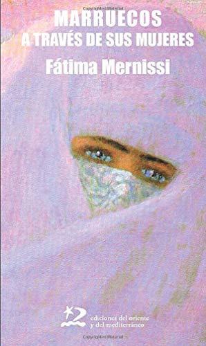 Marruecos A Través De Sus Mujeres (Sociedades del Oriente y Mediterráneo)