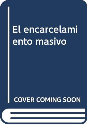 El Encarcelamiento Masivo