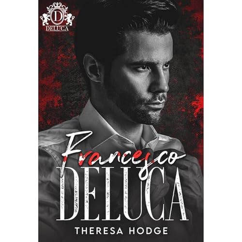 Audiobook: Francesco DeLuca: Savage Bloodline by Theresa Hodge episode artwork