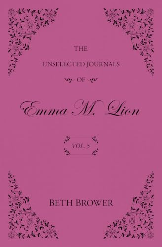 The Unselected Journals of Emma M. Lion: Vol. 5