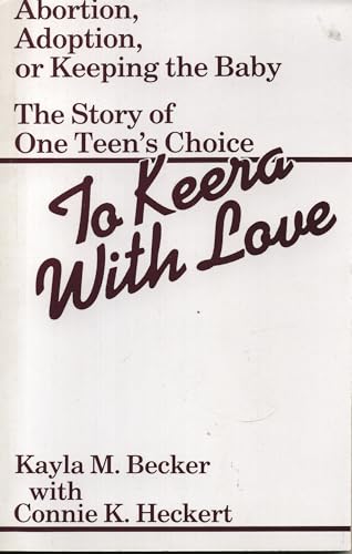 To Keera With Love: Abortion, Adoption, or Keeping the Baby