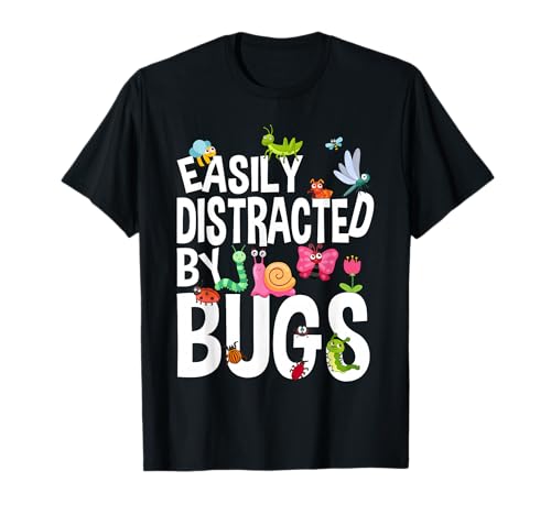 Funny Bug Insects Easily Distracted By Bugs Science T-Shirt
