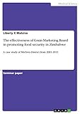  The effectiveness of Grain Marketing Board in promoting food security in Zimbabwe: A case study of Mrehwa District from 2001-2011