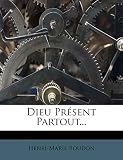 Dieu Present Partout... (French Edition)