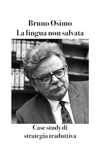 La lingua non salvata: Case study di strategia traduttiva (Translation Studies) (Italian Edition)
