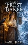 The Frost Baker: A Romantic Fantasy Novel (English Edition)